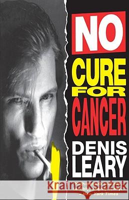 No Cure for Cancer Dennis Leary Denis Leary 9780385425810 Anchor Books