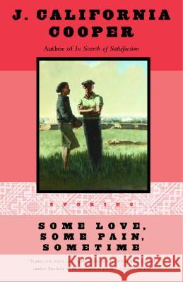 Some Love, Some Pain, Sometime: Stories J. California Cooper 9780385467889 Anchor Books