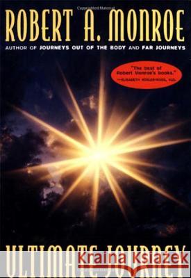 The Ultimate Journey Robert A. Monroe 9780385472081 Main Street Books