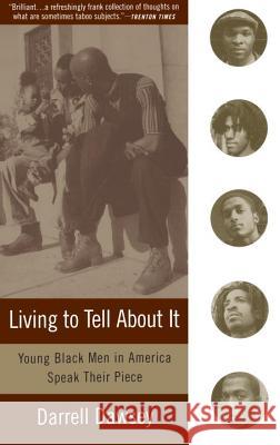 Living to Tell About It: Young Black Men in America Speak Dawsey, Darrell 9780385473149 Anchor Books