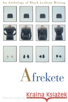 Afrekete: An Anthology of Black Lesbian Writing Catherine E. McKinley Joyce DeLaney L. Joyce DeLaney 9780385473552 Anchor Books