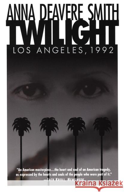 Twilight: Los Angeles, 1992 Anna Deavere Smith 9780385473767 Anchor Books