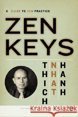 Zen Keys: A Guide to Zen Practice Thich Nhat Hanh Thich Nhatthanh Nhat 9780385475617 Three Leaves Publishing