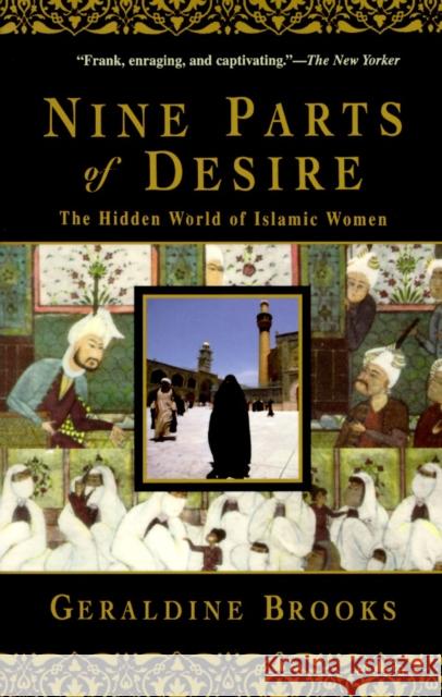 Nine Parts of Desire: The Hidden World of Islamic Women Geraldine Brooks 9780385475778 Anchor Books