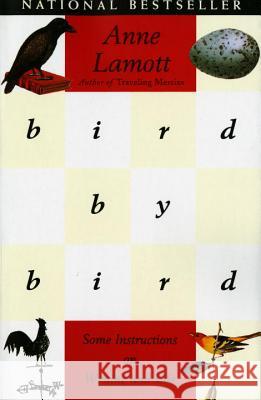 Bird by Bird: Some Instructions on Writing and Life Lamott, Anne 9780385480017 Bantam Doubleday Dell Publishing Group Inc