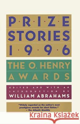 Prize Stories 1996: The O. Henry Awards William Miller Abrahams 9780385481823 Anchor Books