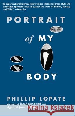 Portrait of My Body Phillip Lopate 9780385483773