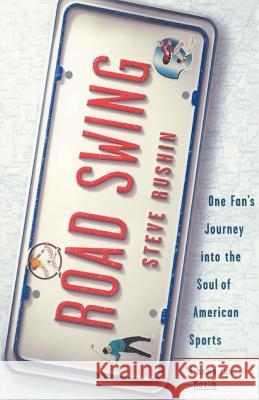 Road Swing Steve Rushin 9780385483926 Main Street Books