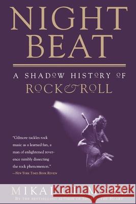 Night Beat: A Shadow of Rock & Roll Mikal Gilmore 9780385484367 Anchor Books