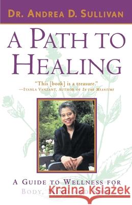 A Path to Healing Sullivan, Andrea D. 9780385485777 Main Street Books
