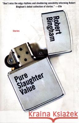 Pure Slaughter Value: Stories Robert Bingham 9780385488679