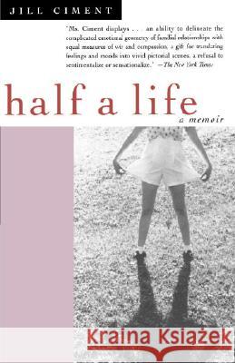 Half a Life Jill Ciment 9780385488914 Anchor Books