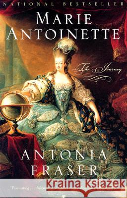 Marie Antoinette: The Journey Antonia Fraser 9780385489492 Anchor Books