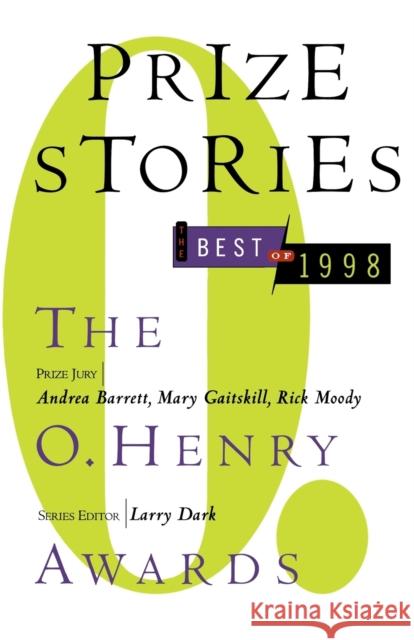 Prize Stories, the Best of 1998: The O. Henry Awards Larry Dark 9780385489584 Anchor Books