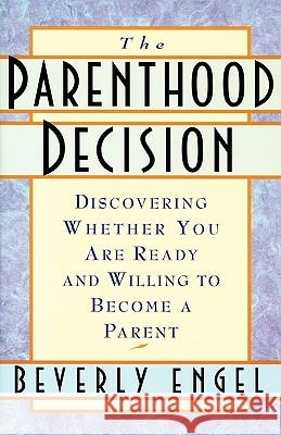 The Parenthood Decision Beverly Engel 9780385489805