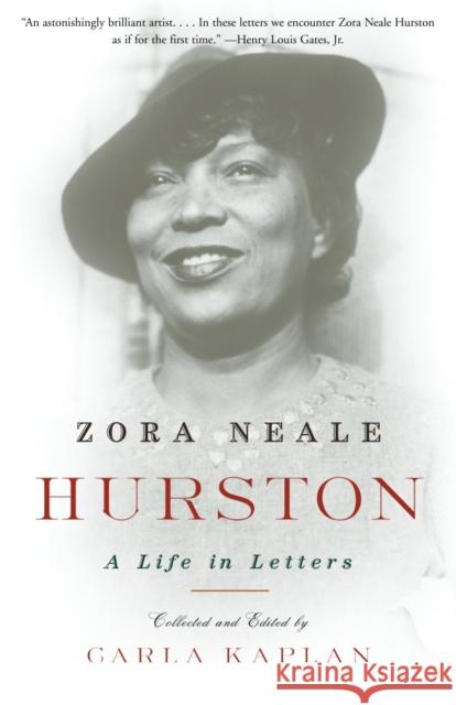 Zora Neale Hurston: A Life in Letters Zora Neale Hurston Carla Kaplan 9780385490368 Anchor Books