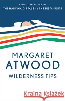 Wilderness Tips Margaret Atwood 9780385491112 Anchor Books