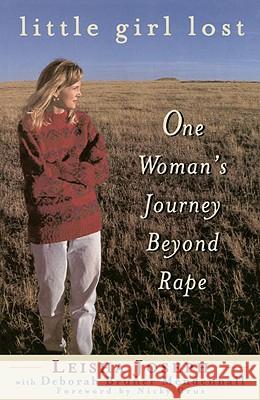 Little Girl Lost: One Women's Journey Beyond Rape Leisha Joseph Deborah Bruner Mendenhall Nicky Cruz 9780385492409 Galilee Book