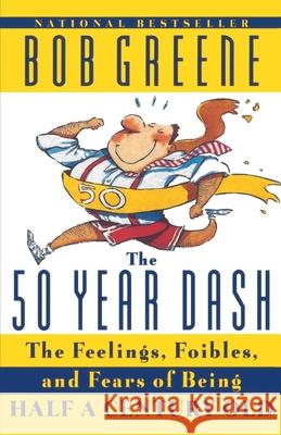 The 50 Year Dash Bob Greene 9780385493017 Main Street Books