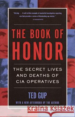 The Book of Honor: The Secret Lives and Deaths of CIA Operatives Ted Gup Edward Kastenmeier 9780385495417 Anchor Books