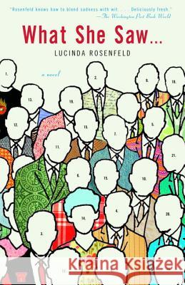 What She Saw in Roger Mancuso, Gunter Hopstock, Jason Barry Gold, Spitty Clark, Jack Geezo, Humphrey Fung, Claude Duvet, Bruce Bledstone, Kevin McFeel Lucinda Rosenfeld 9780385498234 Anchor Books