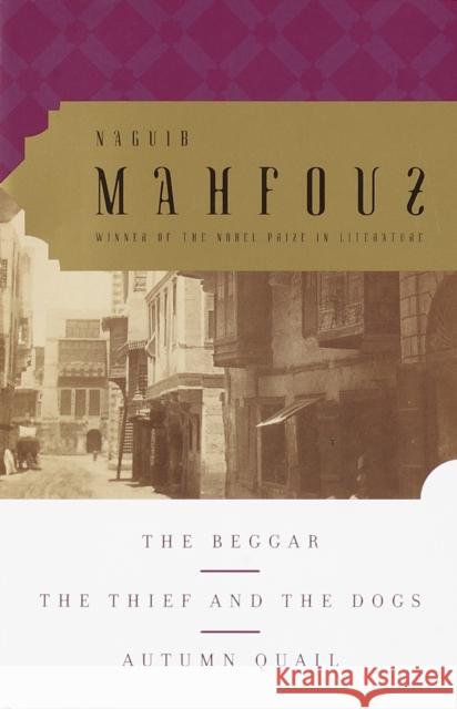 The Beggar, the Thief and the Dogs, Autumn Quail Mahfouz, Naguib 9780385498357 Anchor Books