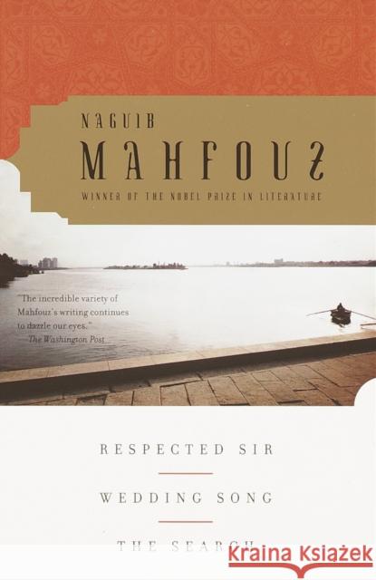 Respected Sir, Wedding Song, the Search Mahfouz, Naguib 9780385498364 Anchor Books