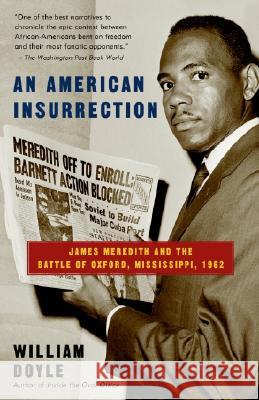 An American Insurrection: James Meredith and the Battle of Oxford, Mississippi, 1962 William Doyle 9780385499705 Anchor Books