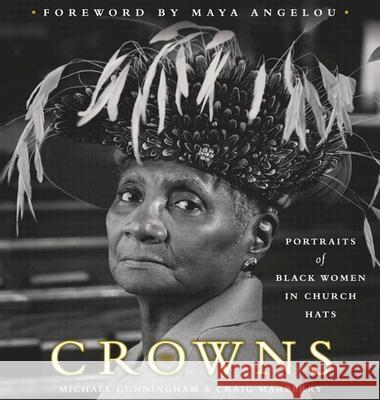Crowns: Portraits of Black Women in Church Hats Michael Cunningham Craig Marberry Maya Angelou 9780385500869 Doubleday Books