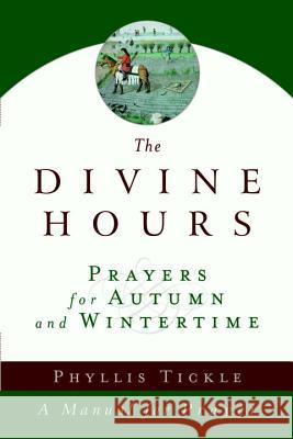 The Divine Hours (Volume Two): Prayers for Autumn and Wintertime: A Manual for Prayer Phyllis Tickle 9780385505406 Image