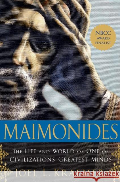 Maimonides: The Life and World of One of Civilization's Greatest Minds Joel L. Kraemer 9780385512008 Doubleday Religion