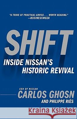 Shift: Inside Nissan's Historic Revival Carlos Ghosn Philippe Ries John Cullen 9780385512916 Currency