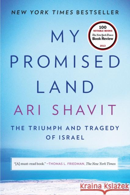 My Promised Land: The Triumph and Tragedy of Israel Ari Shavit 9780385521710