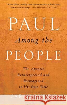 Paul Among the People: The Apostle Reinterpreted and Reimagined in His Own Time Sarah Ruden 9780385522571 Image