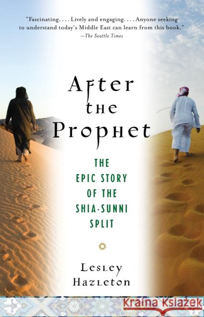 After the Prophet: The Epic Story of the Shia-Sunni Split in Islam Hazleton, Lesley 9780385523943 0