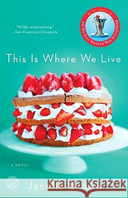 This Is Where We Live Janelle Brown 9780385524049 Spiegel & Grau