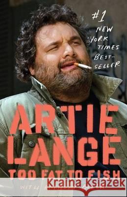 Too Fat to Fish Artie Lange Anthony Bozza Howard Stern 9780385526579