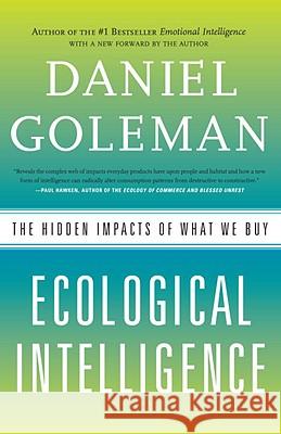 Ecological Intelligence: The Hidden Impacts of What We Buy Daniel Goleman 9780385527835 Broadway Business