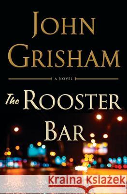 The Rooster Bar Grisham, John 9780385541176 Doubleday Books