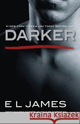 Darker: Fifty Shades Darker as Told by Christian James, E. L. 9780385543910 Vintage