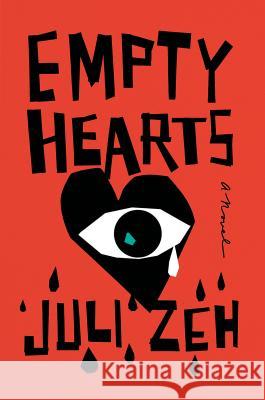 Empty Hearts Zeh, Juli 9780385544542 Nan A. Talese