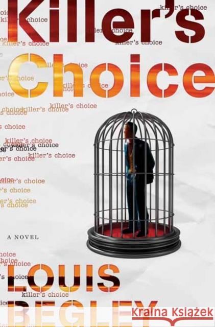 Killer's Choice: A Novel Louis Begley 9780385544948