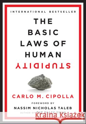 The Basic Laws of Human Stupidity Carlo Cipolla Nassim Nicholas Taleb 9780385546478