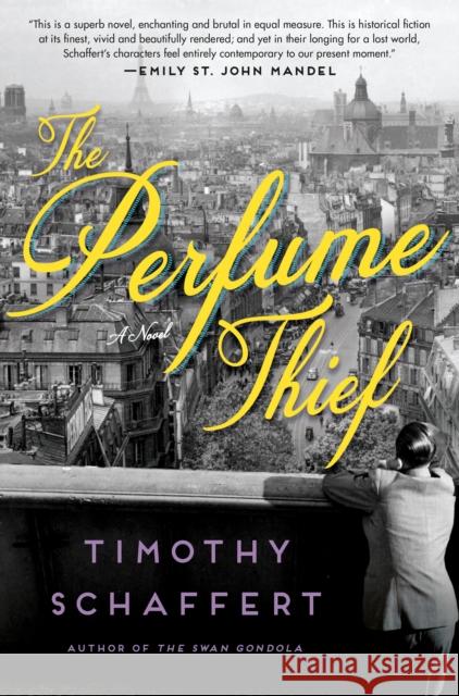 The Perfume Thief: A Novel Timothy Schaffert 9780385548151