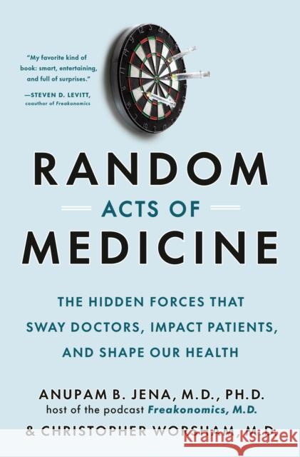 Random Acts of Medicine Anupam B. Jena Christopher Worsham 9780385548816 Doubleday Books
