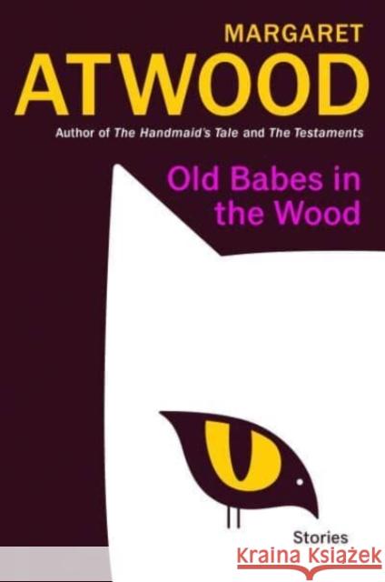 Old Babes in the Wood: Stories Margaret Atwood 9780385549073