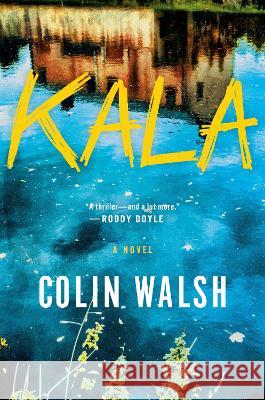 Kala Colin Walsh 9780385549639 Doubleday Books