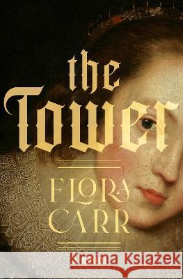 The Tower Flora Carr 9780385550185 Doubleday Books