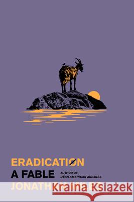 Eradication: A Fable Jonathan Miles 9780385551915