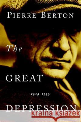 The Great Depression: 1929-1939 Pierre Berton 9780385658430 Anchor Canada